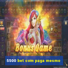 5500 bet com paga mesmo